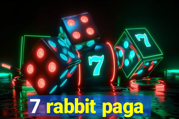 7 rabbit paga